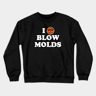 I Heart Blow Molds Crewneck Sweatshirt